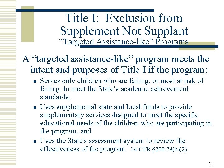 Title I: Exclusion from Supplement Not Supplant “Targeted Assistance-like” Programs A “targeted assistance-like” program
