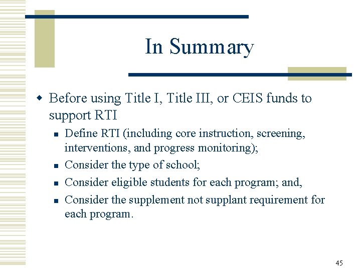 In Summary w Before using Title I, Title III, or CEIS funds to support