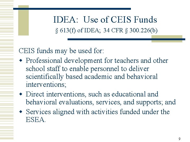 IDEA: Use of CEIS Funds § 613(f) of IDEA; 34 CFR § 300. 226(b)