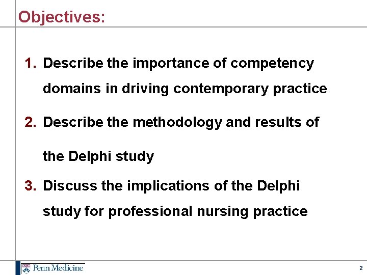 Objectives: 1. Describe the importance of competency domains in driving contemporary practice 2. Describe