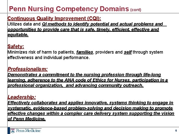 Penn Nursing Competency Domains (cont) Continuous Quality Improvement (CQI): Continuous Utilizes data and QI