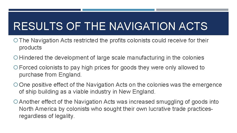 RESULTS OF THE NAVIGATION ACTS The Navigation Acts restricted the profits colonists could receive