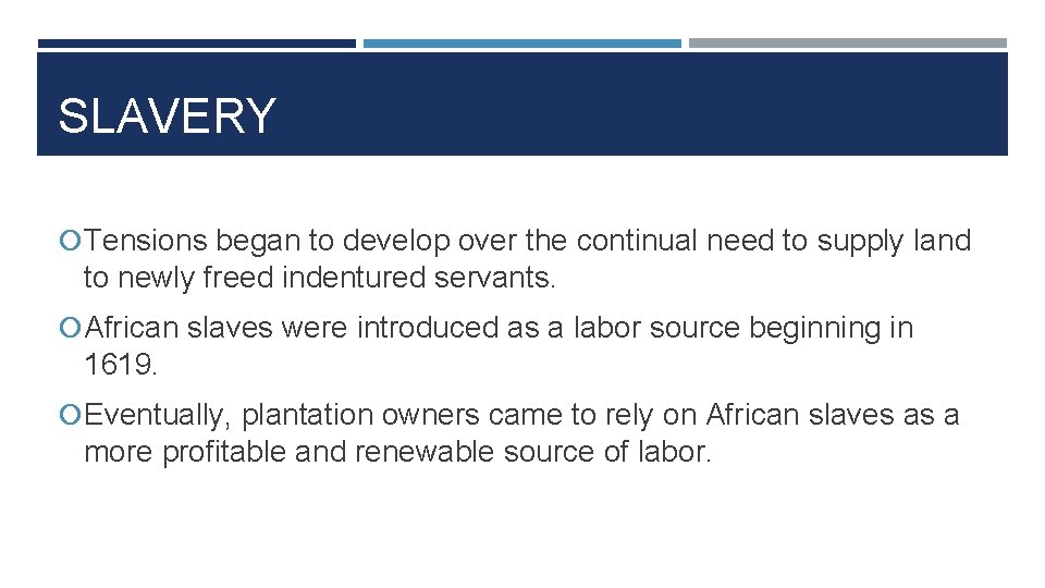 SLAVERY Tensions began to develop over the continual need to supply land to newly