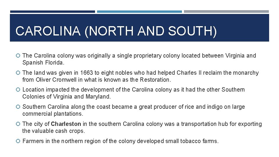 CAROLINA (NORTH AND SOUTH) The Carolina colony was originally a single proprietary colony located