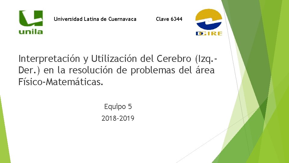 Universidad Latina de Cuernavaca Clave 6344 Interpretación y Utilización del Cerebro (Izq. Der. )