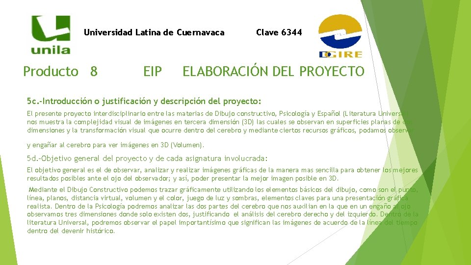 Universidad Latina de Cuernavaca Producto 8 EIP Clave 6344 ELABORACIÓN DEL PROYECTO 5 c.