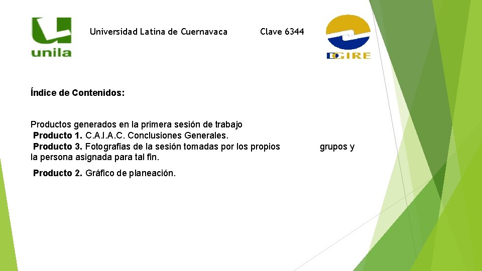Universidad Latina de Cuernavaca Clave 6344 Índice de Contenidos: Productos generados en la primera