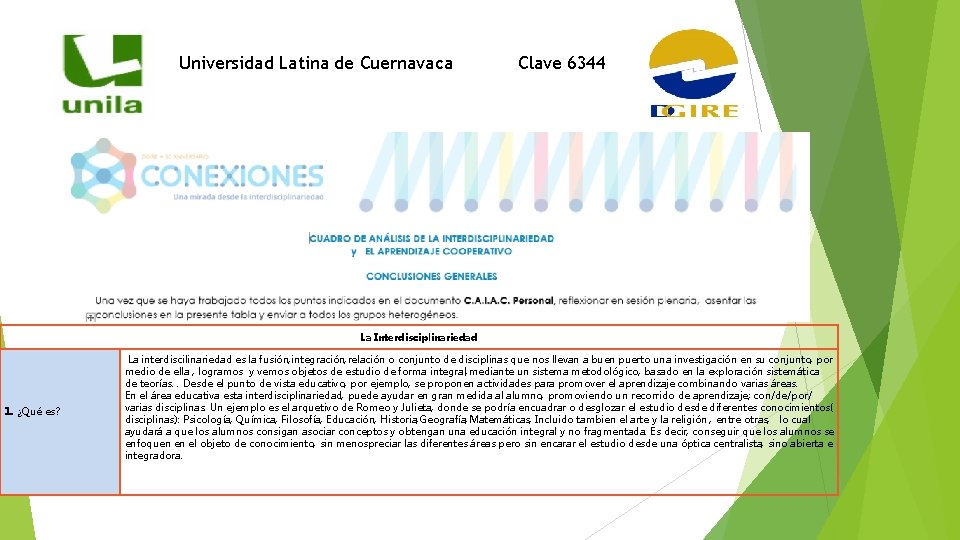 Universidad Latina de Cuernavaca Clave 6344 La Interdisciplinariedad 1. ¿Qué es? La interdiscilinariedad es