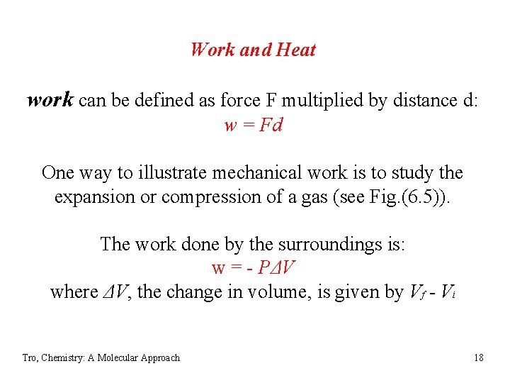 Work and Heat work can be defined as force F multiplied by distance d: