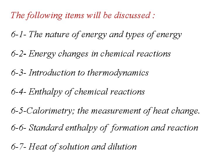 The following items will be discussed : 6 -1 - The nature of energy