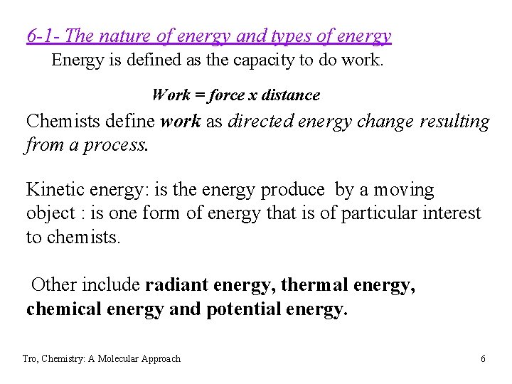 6 -1 - The nature of energy and types of energy Energy is defined
