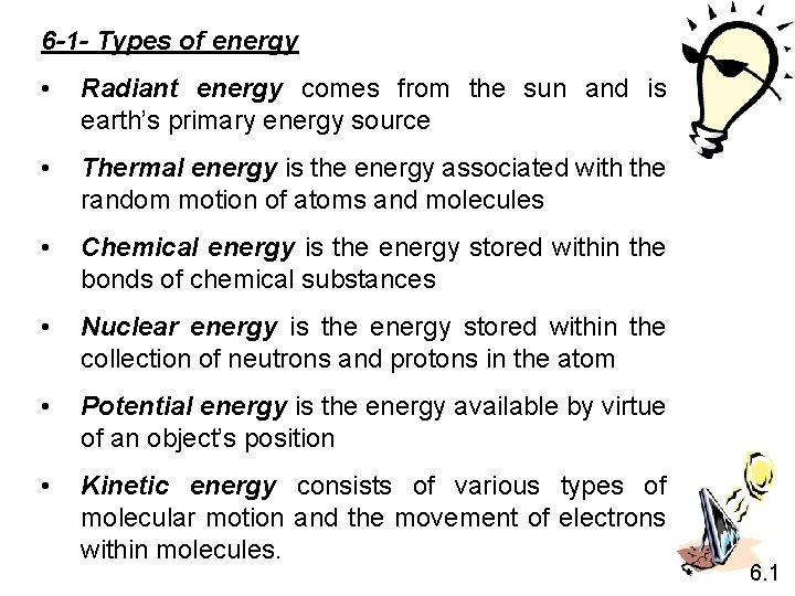 6 -1 - Types of energy • Radiant energy comes from the sun and