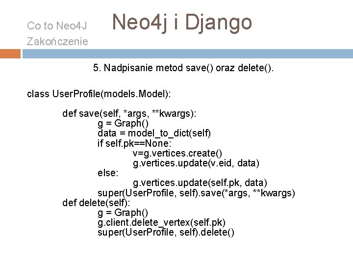 Co to Neo 4 J Zakończenie Neo 4 j i Django 5. Nadpisanie metod