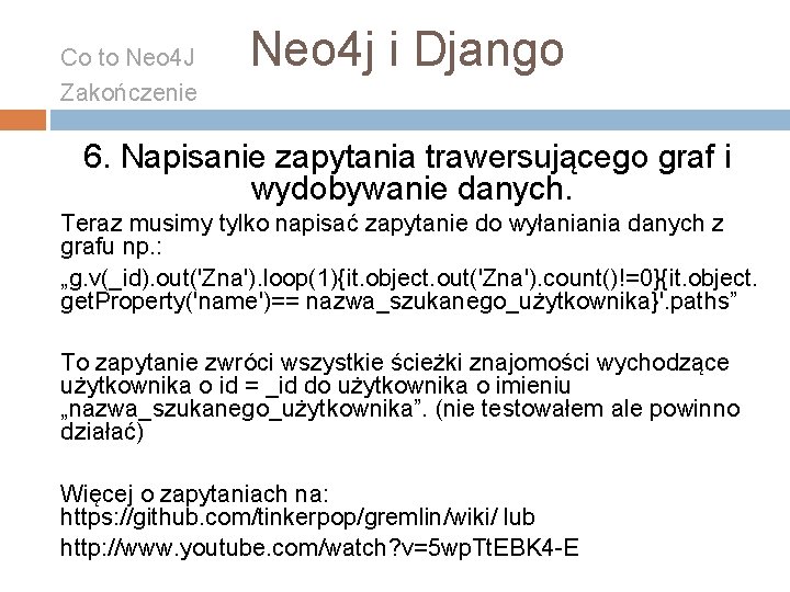 Co to Neo 4 J Zakończenie Neo 4 j i Django 6. Napisanie zapytania