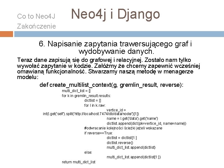 Co to Neo 4 J Zakończenie Neo 4 j i Django 6. Napisanie zapytania