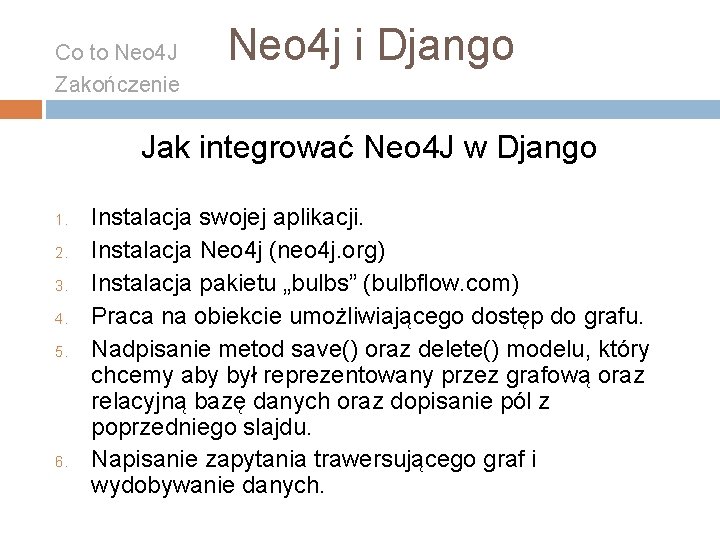 Co to Neo 4 J Zakończenie Neo 4 j i Django Jak integrować Neo