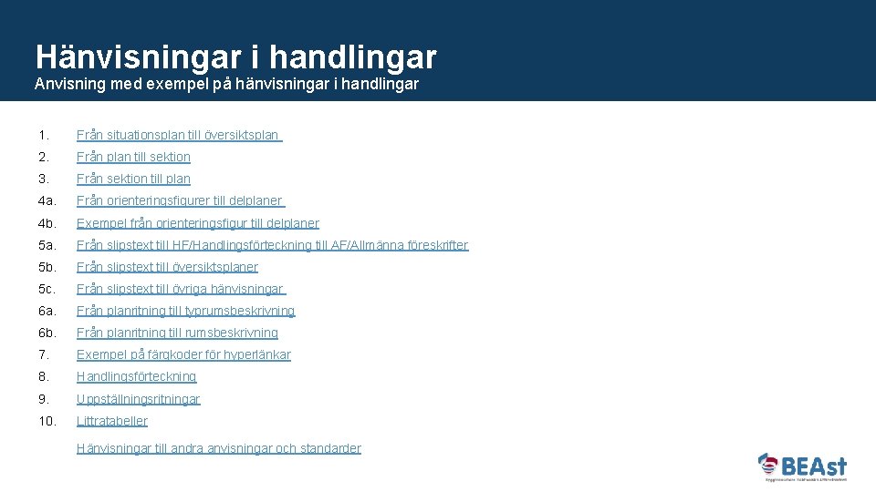 Hänvisningar i handlingar Anvisning med exempel på hänvisningar i handlingar 1. Från situationsplan till