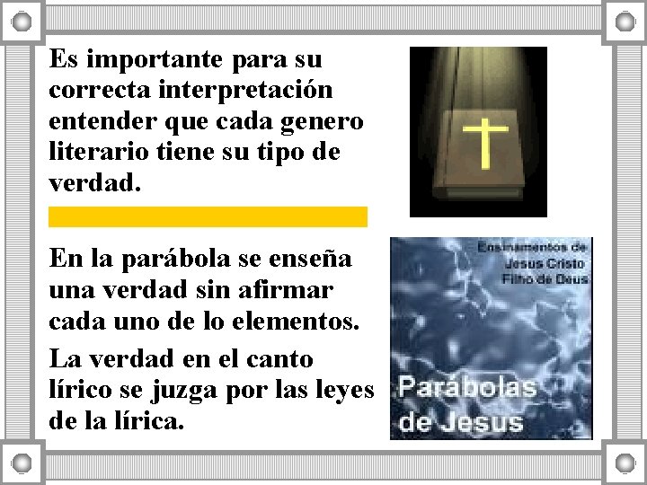 Es importante para su correcta interpretación entender que cada genero literario tiene su tipo