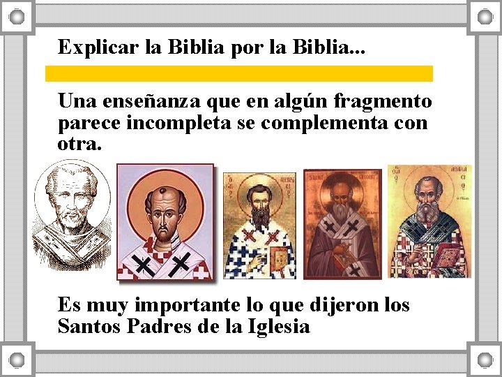 Explicar la Biblia por la Biblia. . . Una enseñanza que en algún fragmento