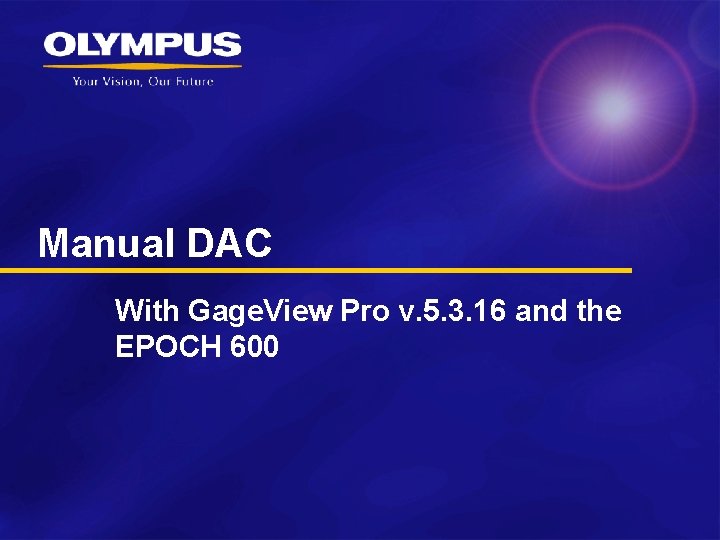 Manual DAC With Gage. View Pro v. 5. 3. 16 and the EPOCH 600