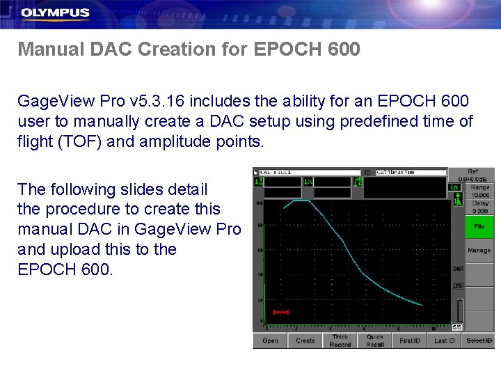 Manual DAC Creation for EPOCH 600 Gage. View Pro v 5. 3. 16 includes