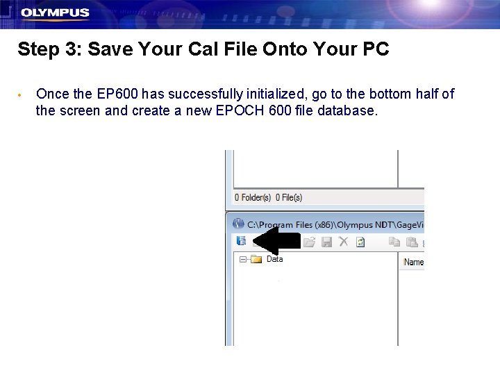 Step 3: Save Your Cal File Onto Your PC • Once the EP 600