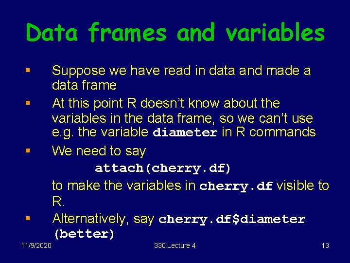 Data frames and variables § § 11/9/2020 Suppose we have read in data and