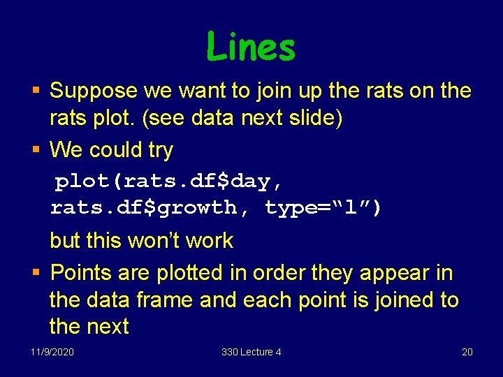 Lines § Suppose we want to join up the rats on the rats plot.