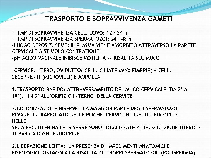 TRASPORTO E SOPRAVVIVENZA GAMETI · TMP DI SOPRAVVIVENZA CELL. UOVO: 12 – 24 h