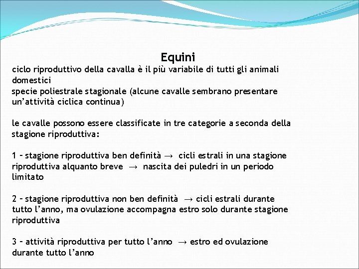 Equini ciclo riproduttivo della cavalla è il più variabile di tutti gli animali domestici