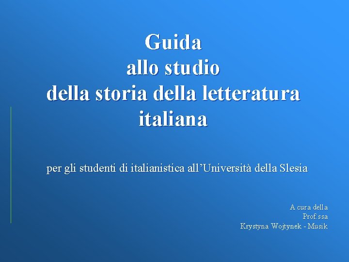 Guida allo studio della storia della letteratura italiana per gli studenti di italianistica all’Università