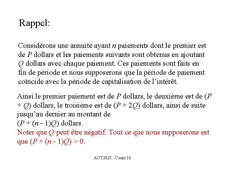 Rappel: Considérons une annuité ayant n paiements dont le premier est de P dollars