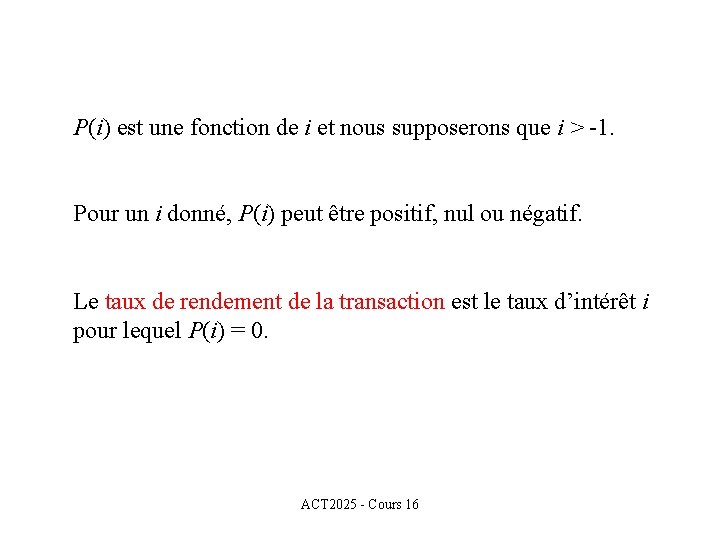 P(i) est une fonction de i et nous supposerons que i > -1. Pour