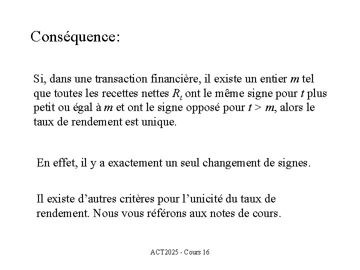 Conséquence: Si, dans une transaction financière, il existe un entier m tel que toutes