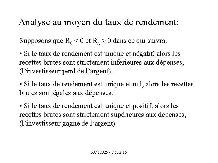 Analyse au moyen du taux de rendement: Supposons que R 0 < 0 et