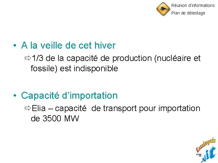 Réunion d’informations Plan de délestage • A la veille de cet hiver ð 1/3