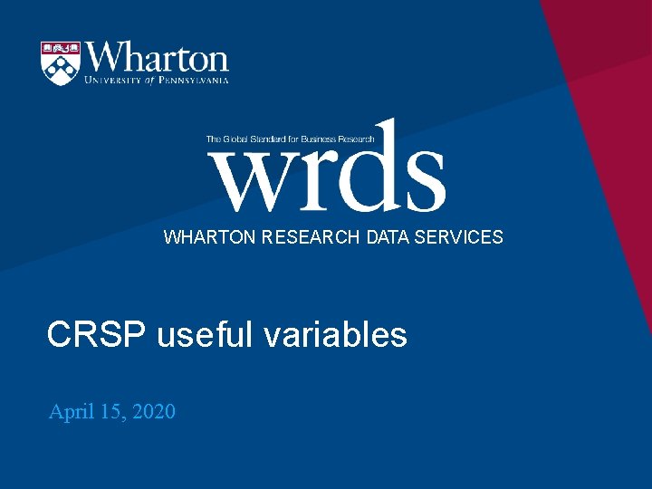 WHARTON RESEARCH DATA SERVICES CRSP useful variables April 15, 2020 