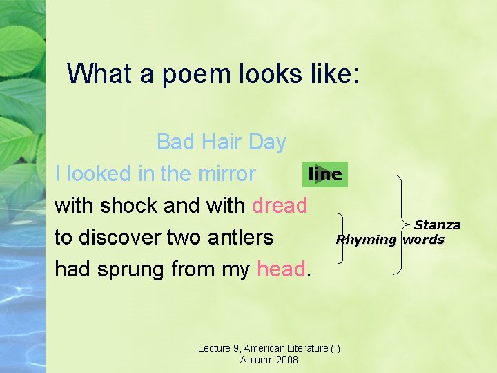 What a poem looks like: Bad Hair Day line I looked in the mirror