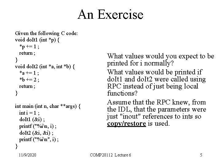 An Exercise Given the following C code: void do. It 1 (int *p) {