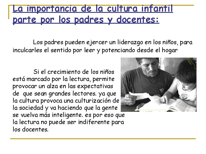 La importancia de la cultura infantil parte por los padres y docentes: Los padres