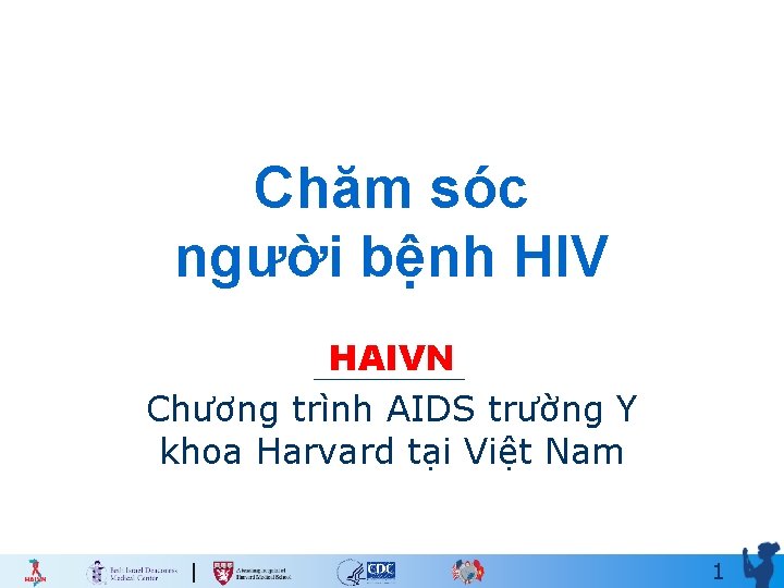 Chăm sóc người bệnh HIV HAIVN Chương trình AIDS trường Y khoa Harvard tại