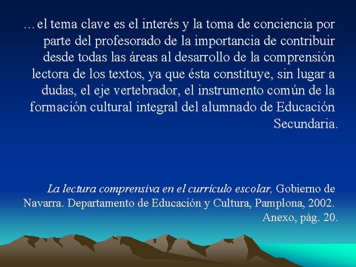 …el tema clave es el interés y la toma de conciencia por parte del