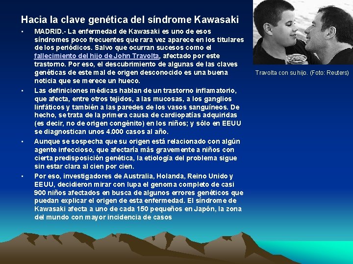 Hacia la clave genética del síndrome Kawasaki • • MADRID. - La enfermedad de