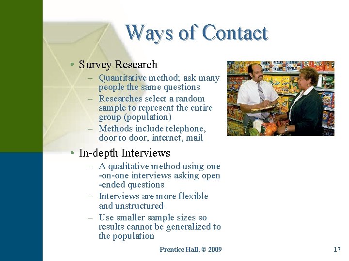 Ways of Contact • Survey Research – Quantitative method; ask many people the same