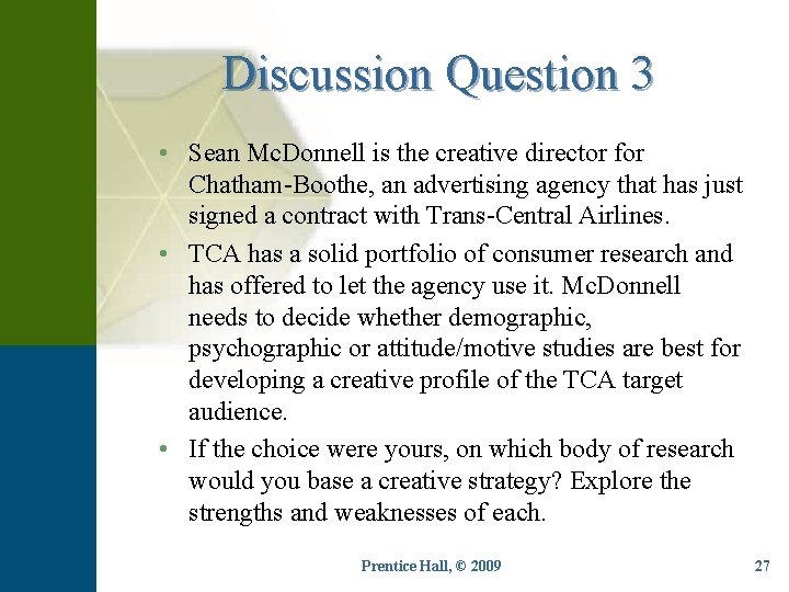 Discussion Question 3 • Sean Mc. Donnell is the creative director for Chatham-Boothe, an