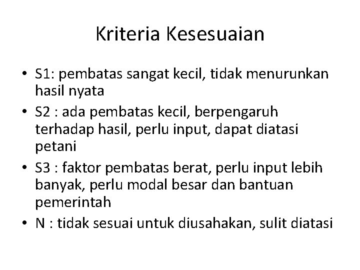 Kriteria Kesesuaian • S 1: pembatas sangat kecil, tidak menurunkan hasil nyata • S