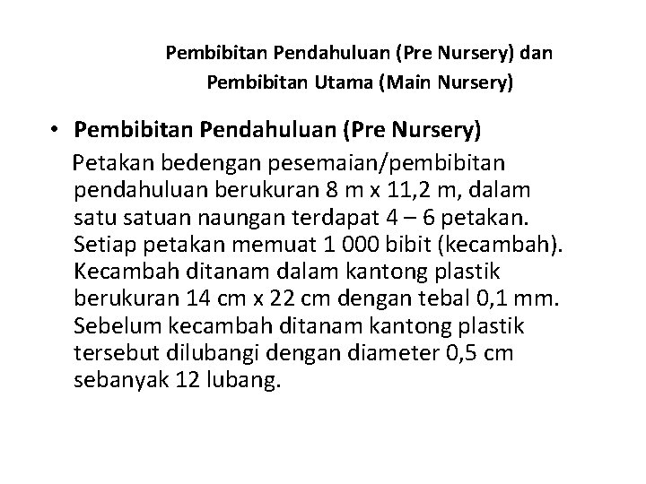 Pembibitan Pendahuluan (Pre Nursery) dan Pembibitan Utama (Main Nursery) • Pembibitan Pendahuluan (Pre Nursery)