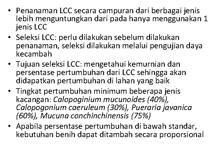  • Penanaman LCC secara campuran dari berbagai jenis lebih menguntungkan dari pada hanya