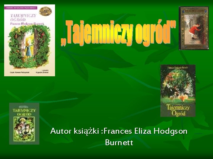 Autor książki : Frances Eliza Hodgson Burnett 