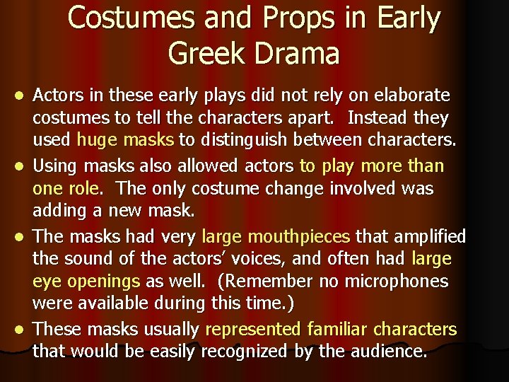 Costumes and Props in Early Greek Drama l l Actors in these early plays